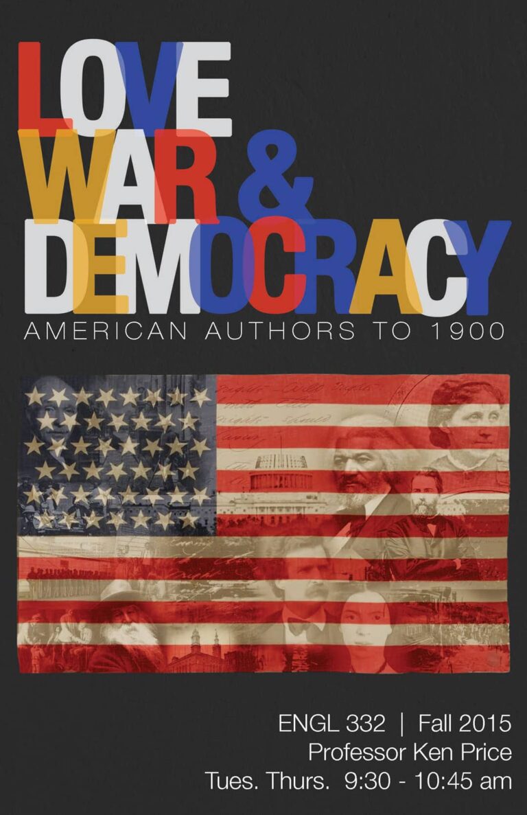 Poster for Love, War, and Democracy American Authors to 1900 course taught by Ken Price